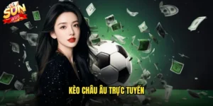Kèo châu Âu trực tuyến