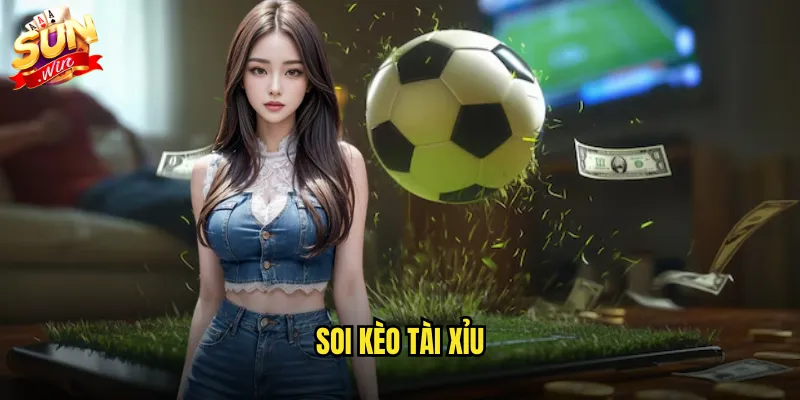 Soi kèo tài xỉu sunwin chính xác với tỷ lệ thắng cao nhất 1 soi kèo tài xỉu