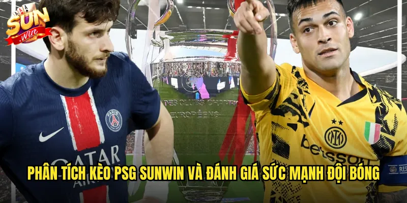 Kèo PSG sunwin với phân tích sâu Paris Saint Germain mới nhất 2 Phân tích kèo PSG sunwin và đánh giá sức mạnh đội bóng
