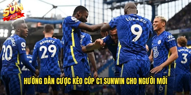 Kèo cúp C1 sunwin Champions League đẳng cấp thế giới 2 Hướng dẫn cược kèo cúp C1 Sunwin cho người mới